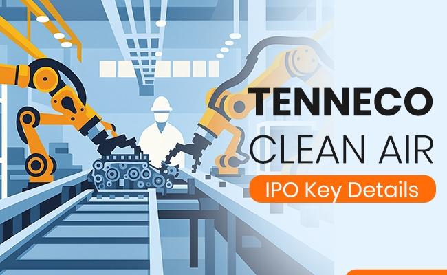 tenneco-clean-air-ipo-key-details-subscription-dates-financial-overview Tenneco Clean Air IPO: Key Details, Subscription Dates & Financial Overview